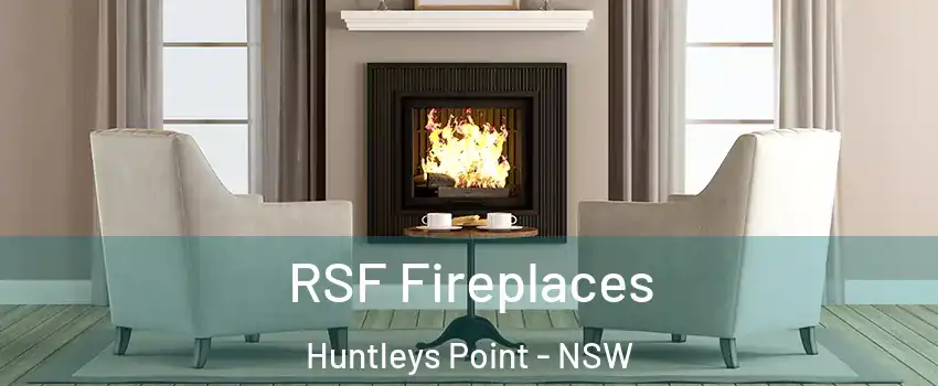RSF Fireplaces Huntleys Point - NSW