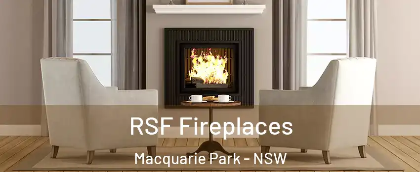 RSF Fireplaces Macquarie Park - NSW