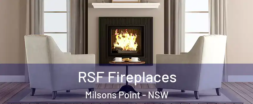 RSF Fireplaces Milsons Point - NSW