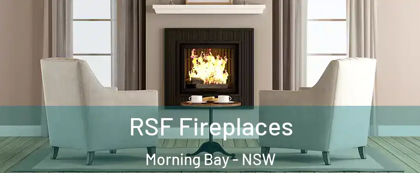 RSF Fireplaces Morning Bay - NSW