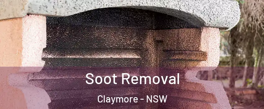 Soot Removal Claymore - NSW