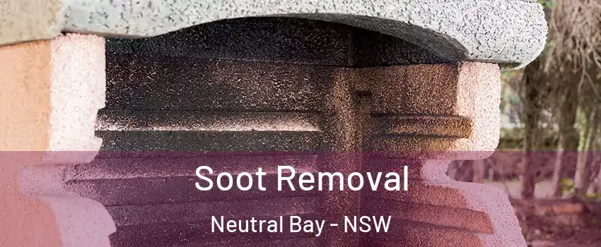 Soot Removal Neutral Bay - NSW