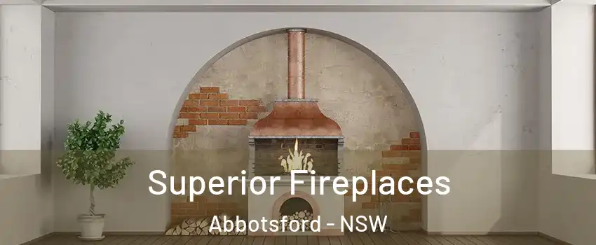 Superior Fireplaces Abbotsford - NSW