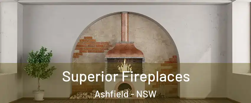 Superior Fireplaces Ashfield - NSW