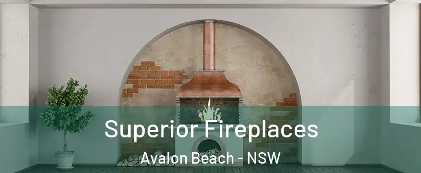 Superior Fireplaces Avalon Beach - NSW