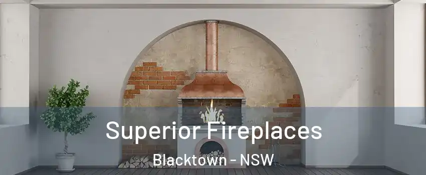 Superior Fireplaces Blacktown - NSW