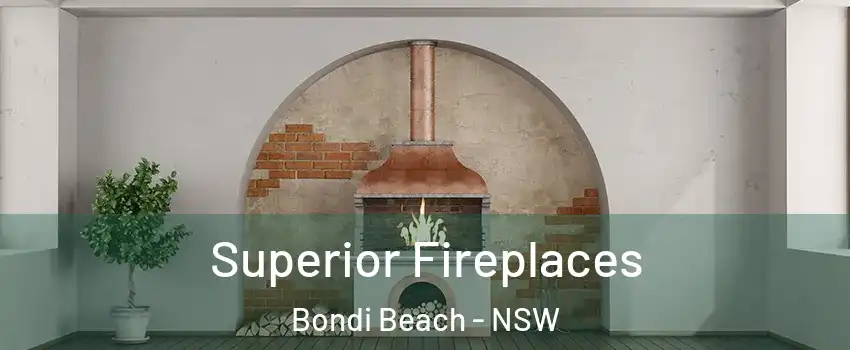 Superior Fireplaces Bondi Beach - NSW