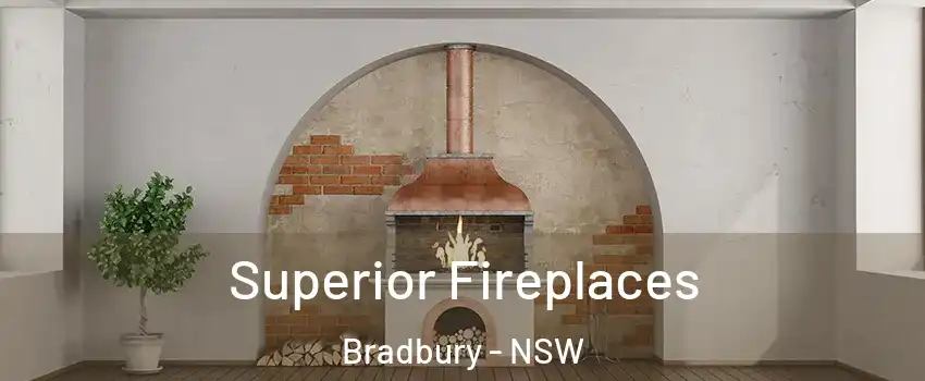 Superior Fireplaces Bradbury - NSW