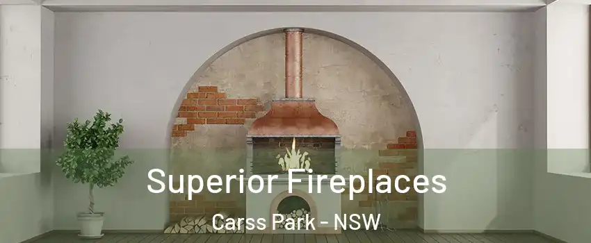 Superior Fireplaces Carss Park - NSW