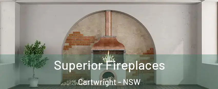 Superior Fireplaces Cartwright - NSW