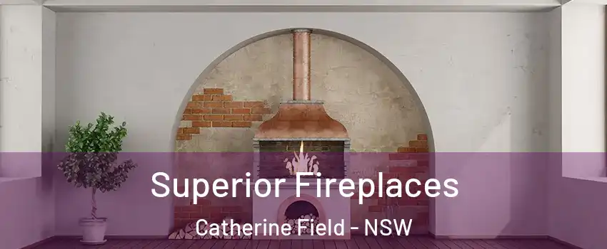 Superior Fireplaces Catherine Field - NSW
