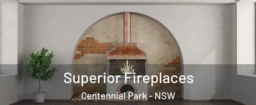 Superior Fireplaces Centennial Park - NSW