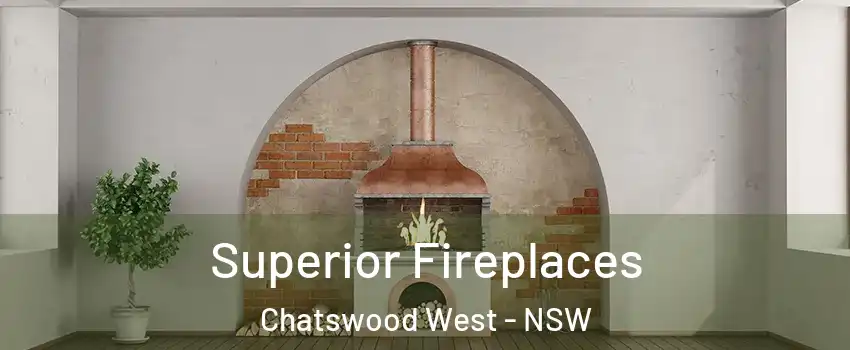 Superior Fireplaces Chatswood West - NSW