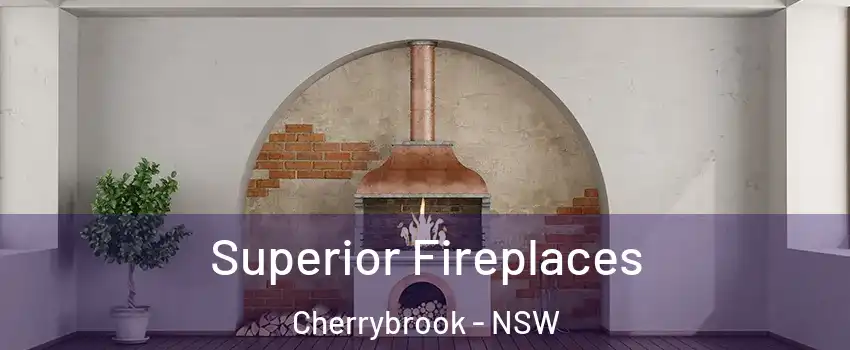 Superior Fireplaces Cherrybrook - NSW