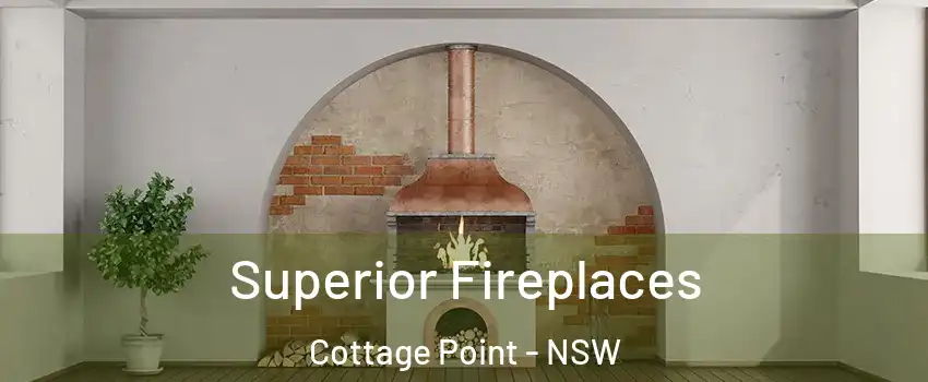 Superior Fireplaces Cottage Point - NSW