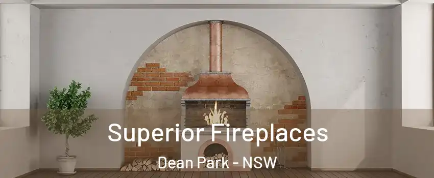 Superior Fireplaces Dean Park - NSW