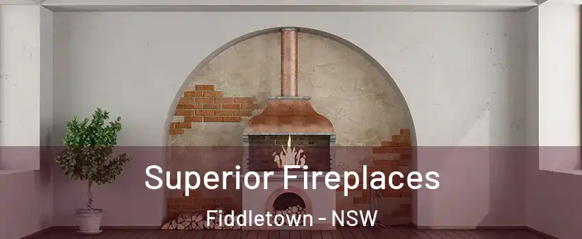 Superior Fireplaces Fiddletown - NSW