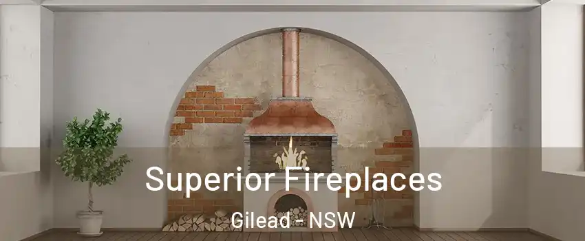 Superior Fireplaces Gilead - NSW