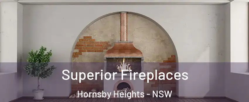 Superior Fireplaces Hornsby Heights - NSW
