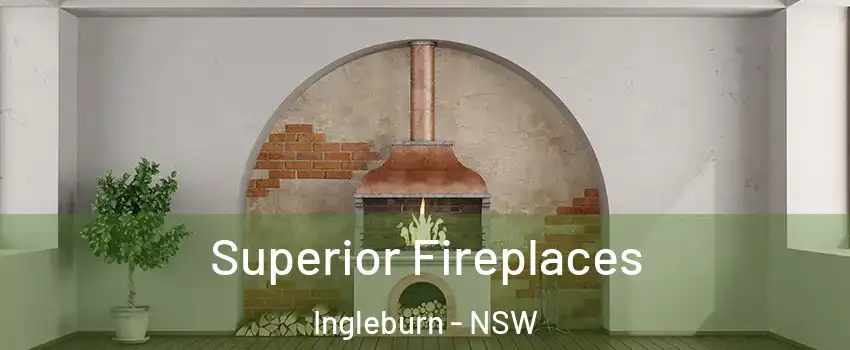 Superior Fireplaces Ingleburn - NSW