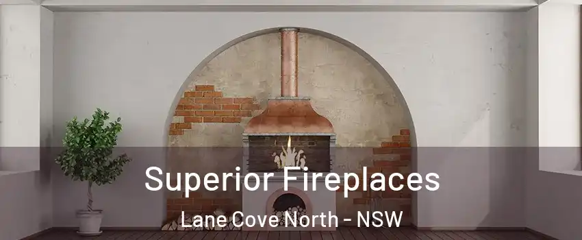 Superior Fireplaces Lane Cove North - NSW