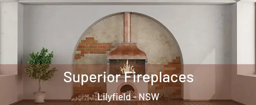 Superior Fireplaces Lilyfield - NSW