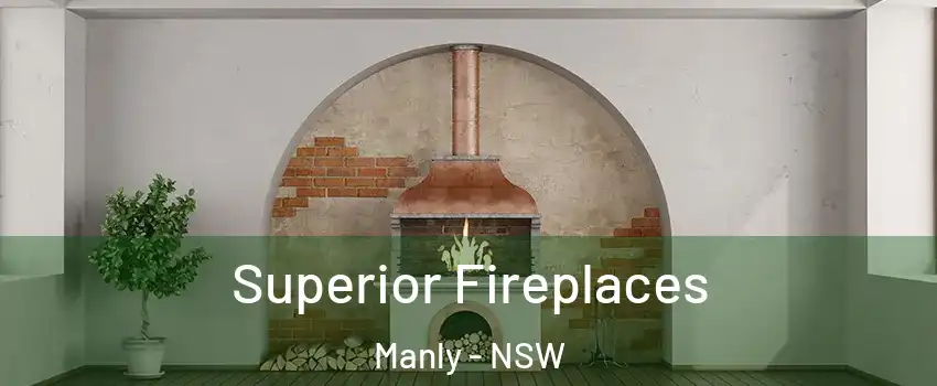 Superior Fireplaces Manly - NSW