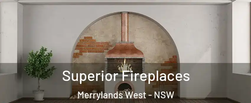 Superior Fireplaces Merrylands West - NSW