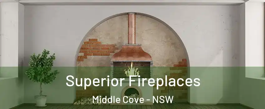Superior Fireplaces Middle Cove - NSW