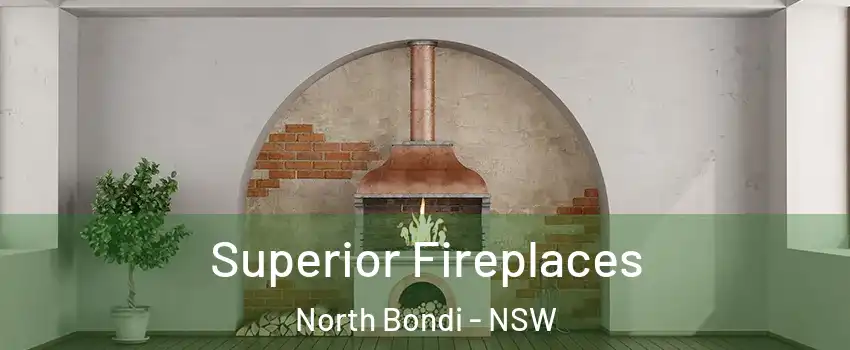 Superior Fireplaces North Bondi - NSW