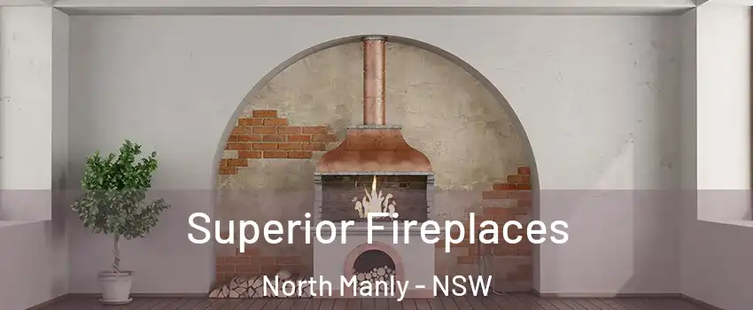 Superior Fireplaces North Manly - NSW