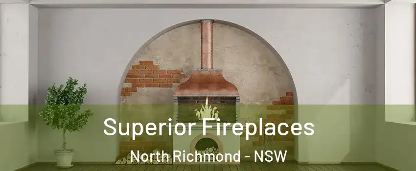 Superior Fireplaces North Richmond - NSW