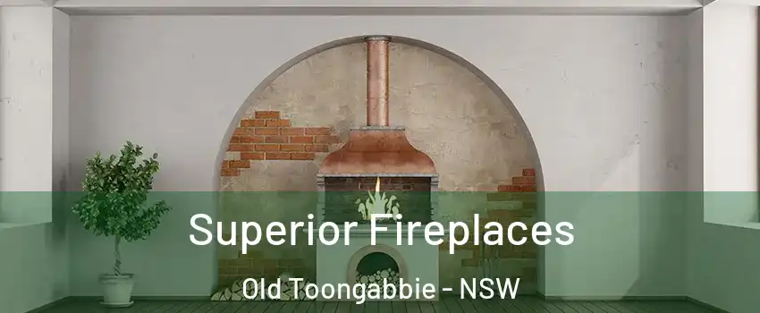 Superior Fireplaces Old Toongabbie - NSW