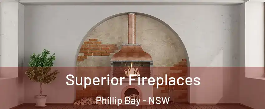 Superior Fireplaces Phillip Bay - NSW