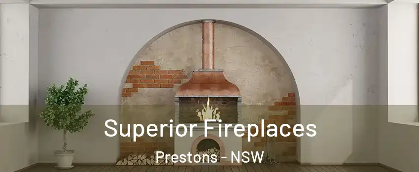 Superior Fireplaces Prestons - NSW