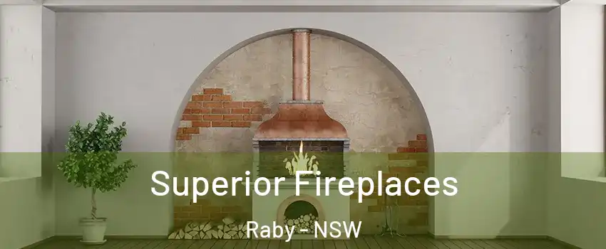 Superior Fireplaces Raby - NSW