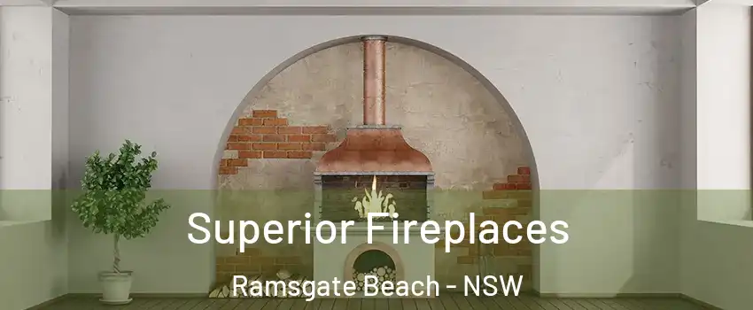 Superior Fireplaces Ramsgate Beach - NSW