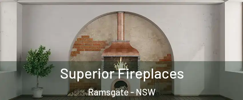 Superior Fireplaces Ramsgate - NSW