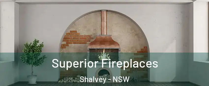 Superior Fireplaces Shalvey - NSW