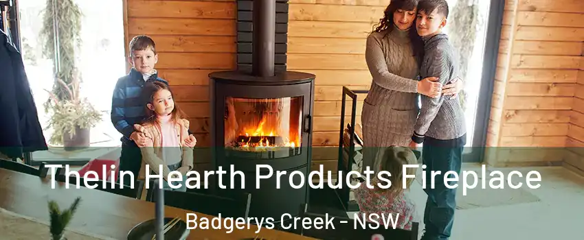 Thelin Hearth Products Fireplace Badgerys Creek - NSW