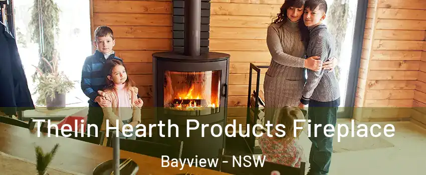 Thelin Hearth Products Fireplace Bayview - NSW