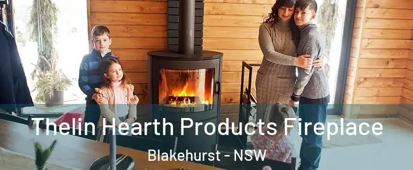 Thelin Hearth Products Fireplace Blakehurst - NSW