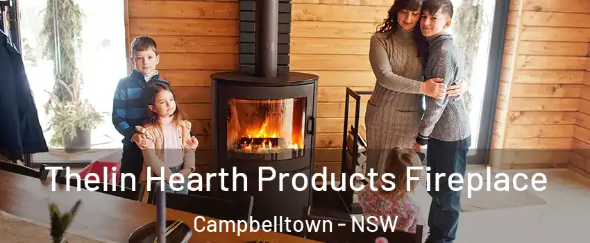Thelin Hearth Products Fireplace Campbelltown - NSW