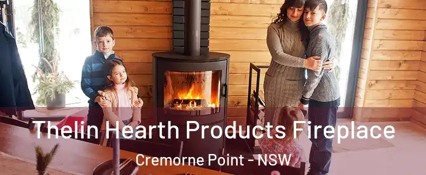 Thelin Hearth Products Fireplace Cremorne Point - NSW