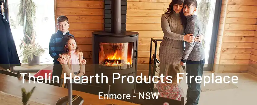 Thelin Hearth Products Fireplace Enmore - NSW