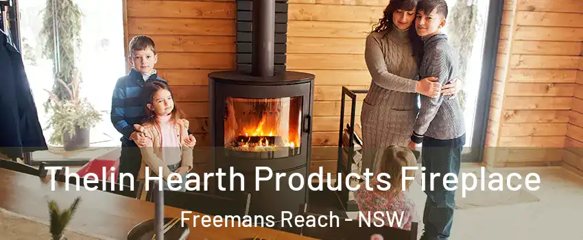 Thelin Hearth Products Fireplace Freemans Reach - NSW