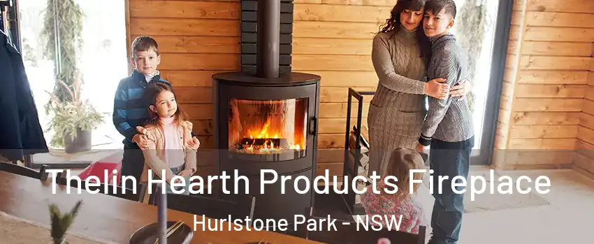 Thelin Hearth Products Fireplace Hurlstone Park - NSW