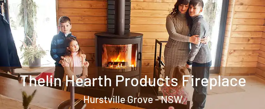 Thelin Hearth Products Fireplace Hurstville Grove - NSW