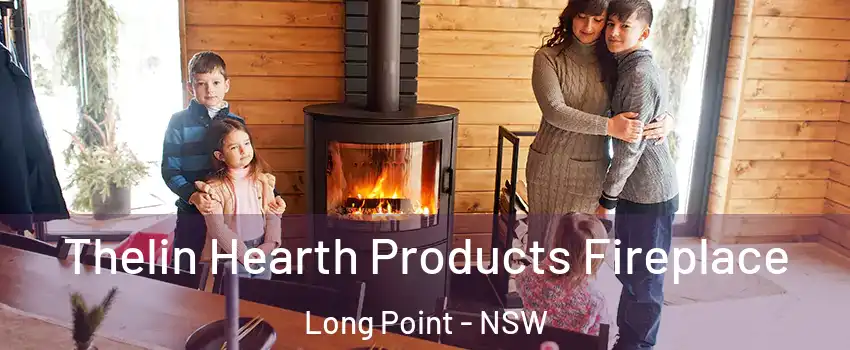 Thelin Hearth Products Fireplace Long Point - NSW