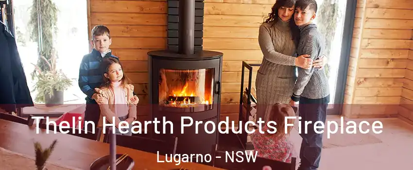 Thelin Hearth Products Fireplace Lugarno - NSW